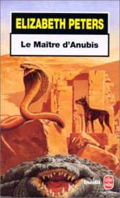 book cover of Le Maître d'Anubis by Elizabeth Peters