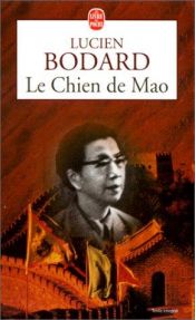 book cover of Le Chien de Mao by Lucien Bodard