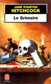 book cover of Le Grimoire by Jane Stanton Hitchcock