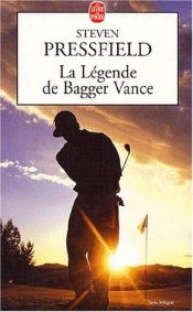 book cover of La Légende de Bagger Vance by Steven Pressfield