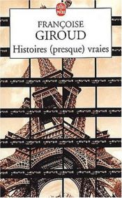 book cover of Histoires (presque) vraies by Francoise Giroud