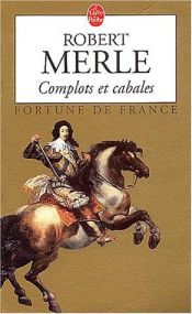 book cover of Complots Et Cabales: Fortune De France: Tome 12 by Робер Мерль