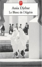 book cover of Le Blanc De L'Algerie by Assia Djebar