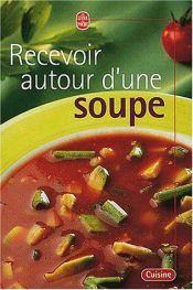 book cover of Recevoir autour d'une soupe by Colette Gouvion