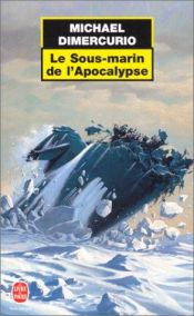 book cover of Le Sous-marin de l'apocalypse by Michael DiMercurio