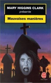 book cover of Mauvaises manières by Mary Higgins Clark