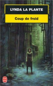 book cover of Coup de froid by Lynda La Plante