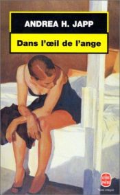 book cover of Dans l'Oeil de l'ange by Andrea-H Japp