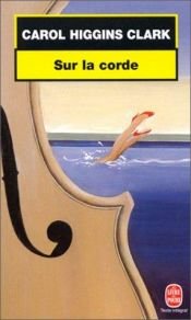 book cover of Sur la corde by Carol Higgins Clark