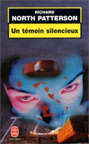 book cover of Un témoin silencieux by Richard North Patterson