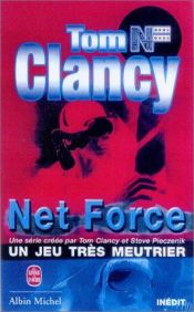book cover of Net Force, tome 1 : Un jeu très meurtrier by Том Кленсі