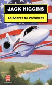 book cover of Le secret du Président by Jack Higgins