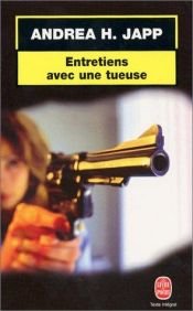 book cover of Entretiens avec une tueuse by Andrea-H Japp