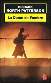 book cover of La Dame de l'ombre by Richard North Patterson