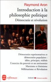 book cover of Introduction à la philosophie politique : Démocratie et révolution by Raymond Aron