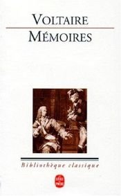 book cover of Mémoires pour servir à la vie de M. de Voltaire, écrits par lui-même by Вольтер