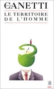 book cover of Le territoire de l'homme: Réflexions 1942-1972 by Elias Canetti