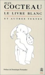book cover of Le livre blanc et autres textes by Jean Cocteau