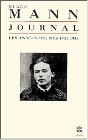 book cover of Journal, tome 1 : Les années brunes, 1931-1936 by Klaus Mann