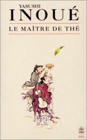 book cover of Le Maître de thé by Yasushi Inoue