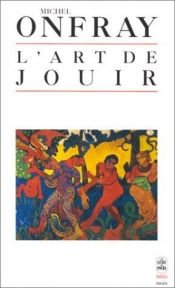 book cover of L'art de jouir by Michel Onfray
