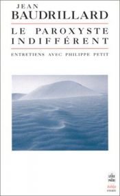 book cover of Le Paroxyste indifférent by Jean Baudrillard