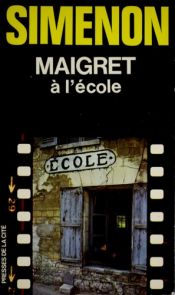 book cover of Maigret Goes to School by Жорж Сименон