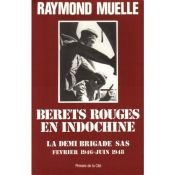 book cover of Bérets rouges en Indochine (La Demi Brigade SAS Février 1946-Juin 1948) by Raymond Muelle