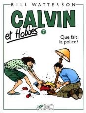 book cover of Calvin Et Hobbes: Que Fait LA Police (Calvin Et Hobbes) by 빌 워터슨