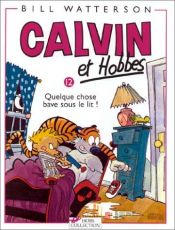 book cover of Calvin et Hobbes : quelque chose bave sous le lit by 빌 워터슨