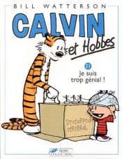 book cover of Calvin et Hobbes, tome 21 : Je suis trop génial by Bill Watterson