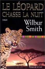 book cover of Le Léopard chasse la nuit by Wilbur Smith