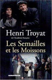 book cover of Les Semailles et les Moissons, Tome 1 by Henricus Troyat