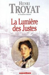 book cover of La lumière des justes by Ανρί Τρουαγιά