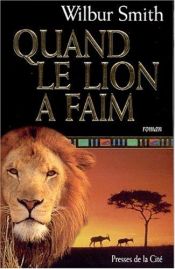 book cover of Quand le lion a faim by Wilbur Smith