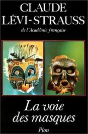 book cover of La voie des masques by Claude Lévi-Strauss