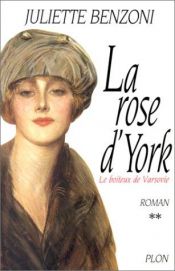 book cover of Aldo Morosini, tome 2 :Le boiteux de Varsovie (2), La rose d'York by Бенцони, Жюльетта