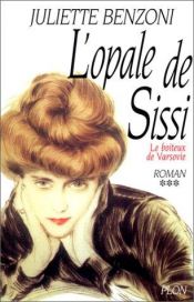 book cover of Le Boîteux de Varsovie, tome 3 : L'Opale de Sissi by Бенцони, Жюльетта