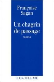 book cover of Un Chagrin De Passage by Françoise Sagan