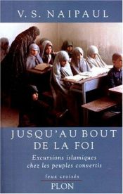 book cover of Jusqu'au bout de la foi by V. S. Naipaul