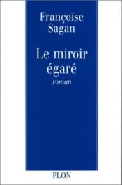 book cover of Le miroir egare by פרנסואז סאגאן
