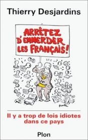 book cover of Arrêtez d'emmerder les Français by Thierry Desjardins