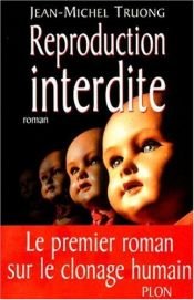 book cover of Reproduction interdite by Jean-Michel Truong