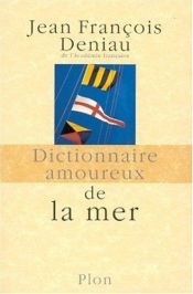 book cover of Dictionnaire amoureux de la mer by Jean-François Deniau