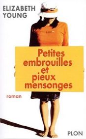 book cover of Petites embrouilles et pieux mensonges by Elizabeth Young