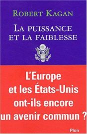 book cover of La Puissance et la Faiblesse by Robert Kagan
