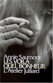 book cover of Les voilà, quel bonheur by Annie Saumont
