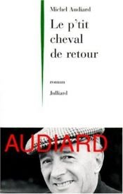 book cover of Le p'tit cheval de retour by Michel Audiard