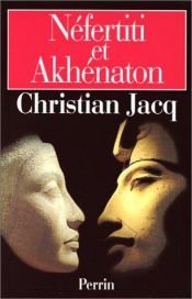 book cover of Nefertiti et Akhenaton: Le couple solaire by クリスチャン・ジャック