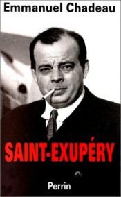 book cover of Saint-Exupéry (Biographies) by Emmanuel Chadeau